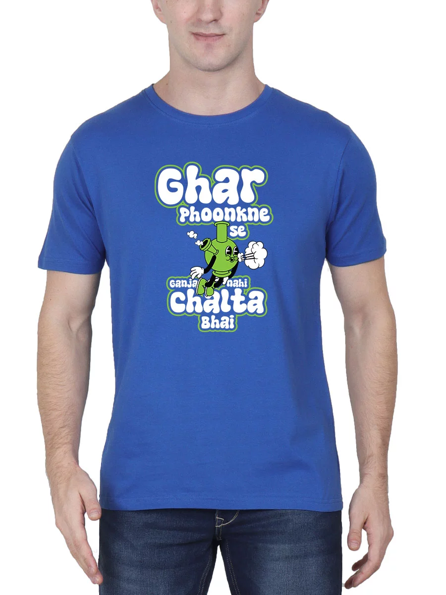 Ghar Phoonkne Se Ganja Nahi Chalta Bhai Weed T-Shirt