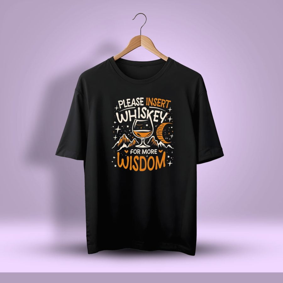 Please Insert Whiskey For More Wisdom Oversized T-Shirt - DrunkenMonk.in