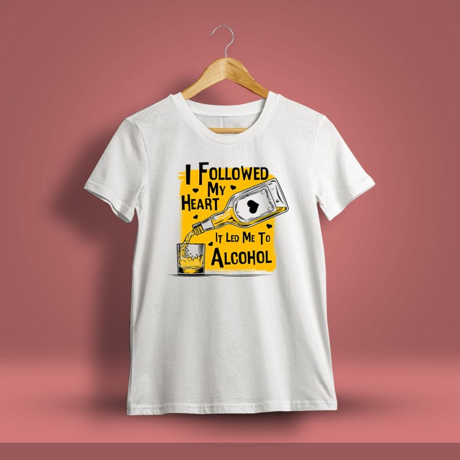 I Followed My Heart It Led Me To Alcohol Drunken Quotes T-Shirt For Men - Half Sleeve - DrunkenMonk.in